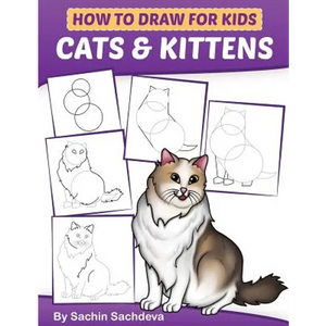 How to Draw for Kids: Cats & Kittens: An Easy Step-by-Step guide book (Ages 4-8) - Paperback