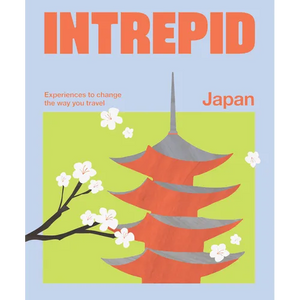 Intrepid Japan: Experiences to Change the Way You Travel - Paperback