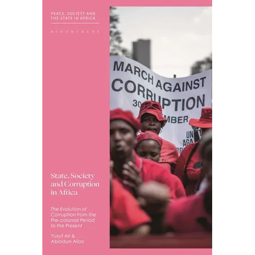 State, Society and Corruption in Africa: The Evolution of Corruption from the Pre-Colonial Period to the Present - Paperback