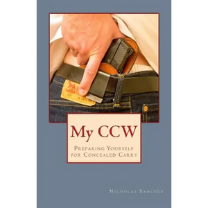 My CCW: Preparing Yourself for Concealed Carry - Paperback