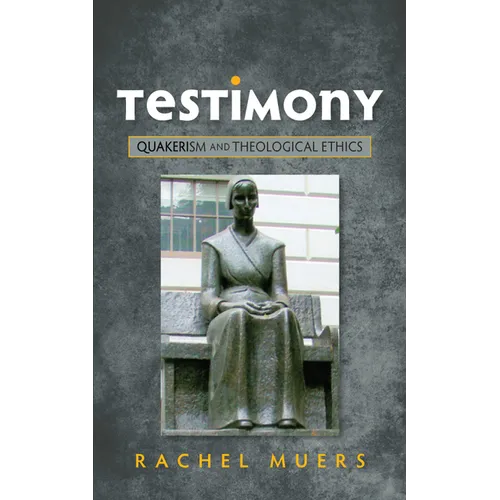 Testimony: Quakerism and Theological Ethics - Paperback