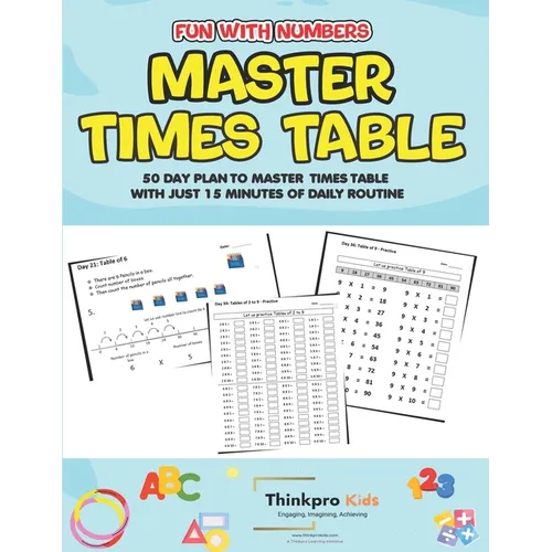 Fun with Numbers - Master Times Table: 50 Day Plan to Master Times Table with just 15 minutes of Daily Routine - Paperback