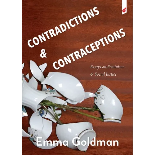 Contradictions & Contraceptions: Essays on Feminism and Social Justice - Paperback