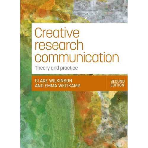 Creative Research Communication: Theory and Practice (Second Edition) - Paperback