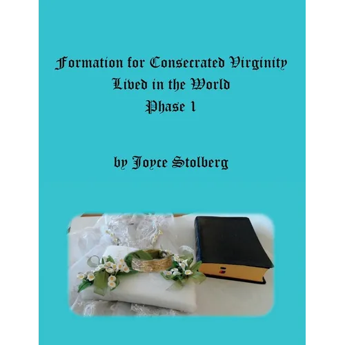Formation for Consecrated Virginity Lived in the World: Phase I - Paperback