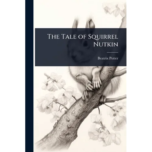 The Tale of Squirrel Nutkin - Paperback