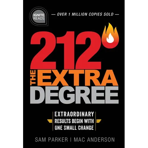 212 the Extra Degree: Extraordinary Results Begin with One Small Change - Hardcover