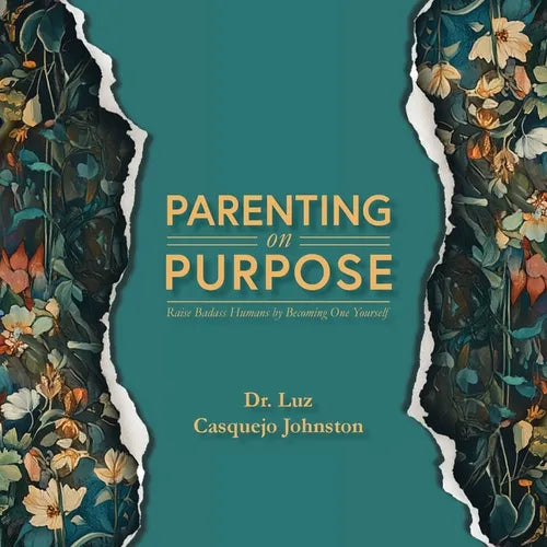 Parenting on Purpose: Raise Badass Humans by Becoming One Yourself - Paperback