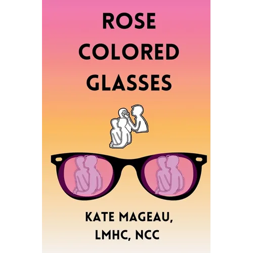 Rose Colored Glasses - Paperback