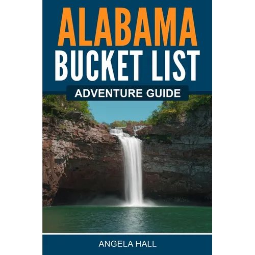 Alabama Bucket List Adventure Guide - Paperback