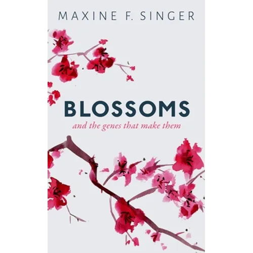 Blossoms: And the Genes That Make Them - Hardcover