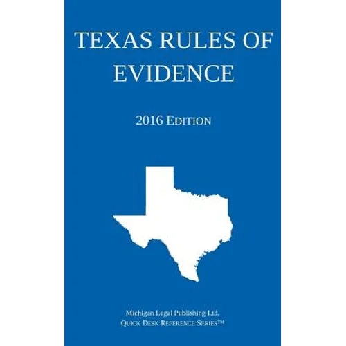 Texas Rules of Evidence; 2016 Edition - Paperback