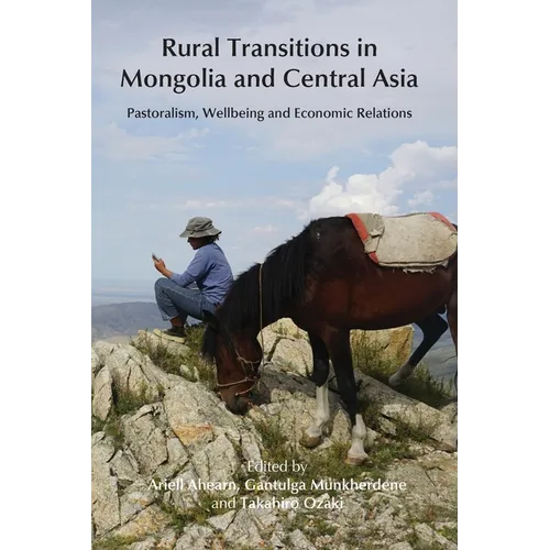Rural Transitions in Mongolia and Central Asia: Pastoralism, Wellbeing and Economic Relations - Paperback
