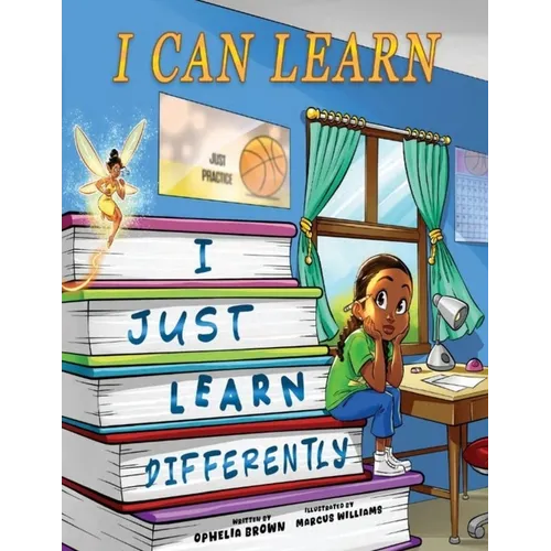 I Can Learn I Just Learn Differently - Paperback