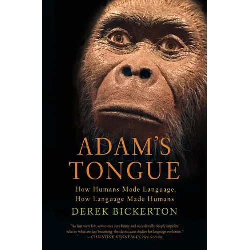 Adam's Tongue: How Humans Made Language, How Language Made Humans - Paperback