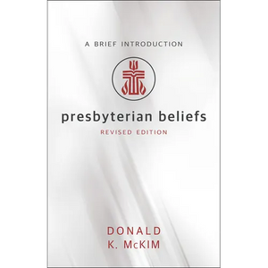 Presbyterian Beliefs, Revised Edition - Paperback