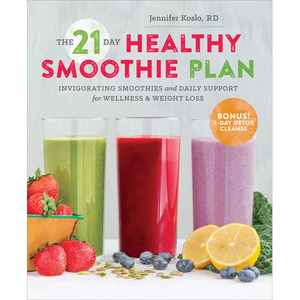 The 21-Day Healthy Smoothie Plan: Invigorating Smoothies & Daily Support for Wellness & Weight Loss - Paperback