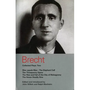 Brecht Collected Plays: 2: Man Equals Man; Elephant Calf; Threepenny Opera; Mahagonny; Seven Deadly Sins - Paperback