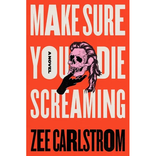 Make Sure You Die Screaming - Hardcover