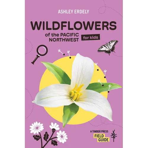 Wildflowers of the Pacific Northwest for Kids - Paperback