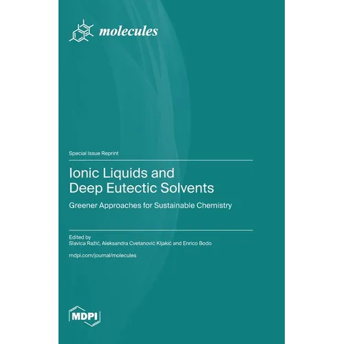 Ionic Liquids and Deep Eutectic Solvents: Greener Approaches for Sustainable Chemistry - Hardcover