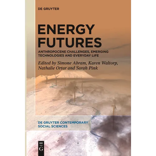 Energy Futures: Anthropocene Challenges, Emerging Technologies and Everyday Life - Paperback