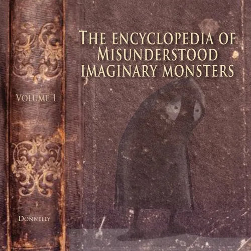 The Encyclopedia of Misunderstood Imaginary Monsters - Paperback