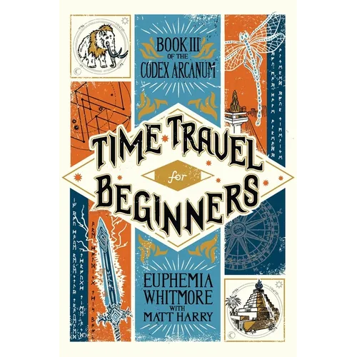 Time Travel for Beginners: Book III of the Codex Arcanum - Paperback