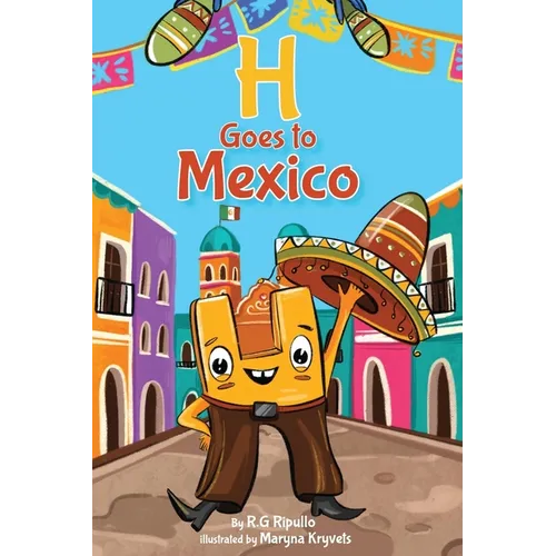 H Goes to Mexico - Hardcover