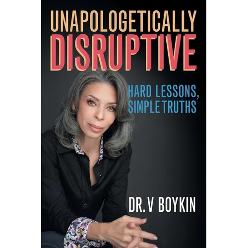 Unapologetically Disruptive - Paperback