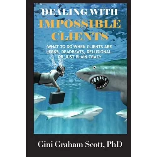 Dealing with Impossible Clients - Paperback