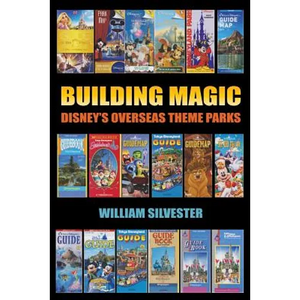 Building Magic - Disney's Overseas Theme Parks - Paperback