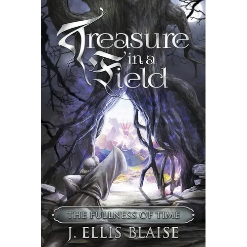 Treasure in a Field: The Fullness of Time - Paperback