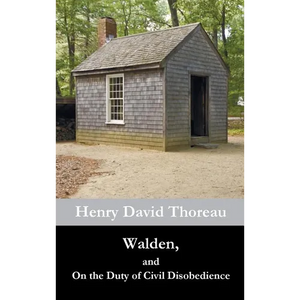 Walden, and On the Duty of Civil Disobedience - Hardcover