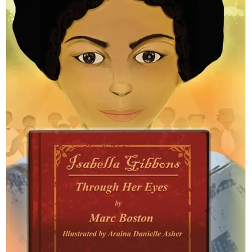 Isabella Gibbons: Through Her Eyes - Hardcover