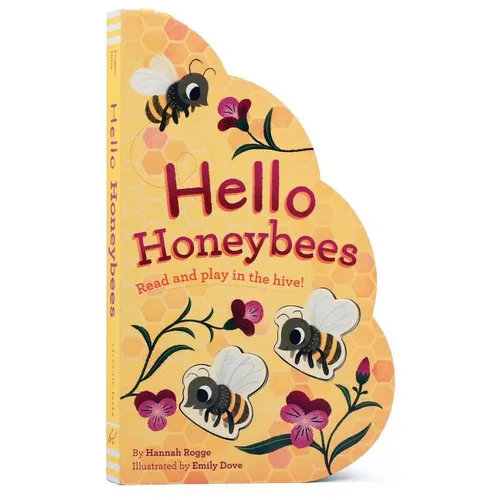 Hello Honeybees: Read and Play in the Hive! - Board Book