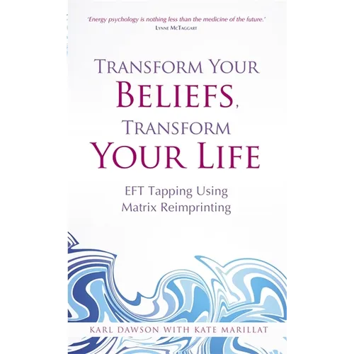 Transform Your Beliefs, Transform Your Life - Paperback