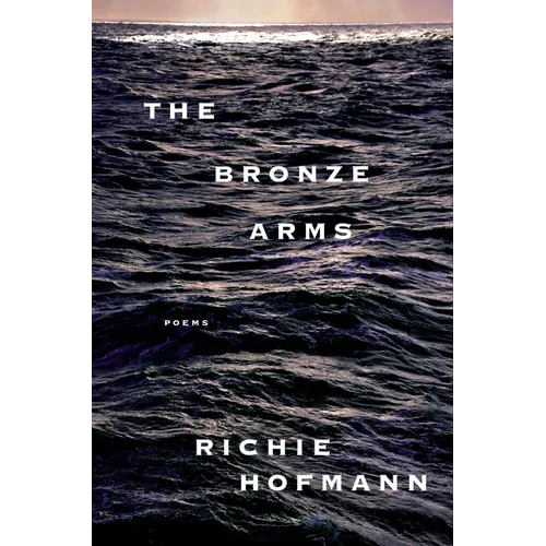 The Bronze Arms: Poems - Hardcover