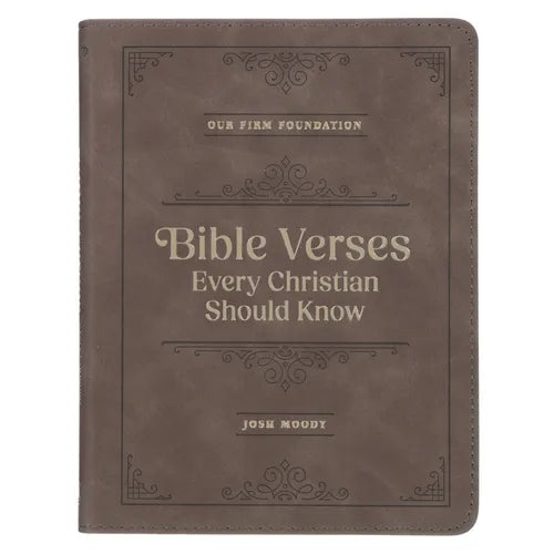 Our Firm Foundation: Bible Verses Every Christian Should Know - Leather