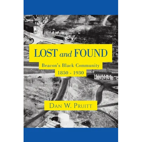 LOST and FOUND: Beacon's Black Community 1850 - 1930 - Paperback