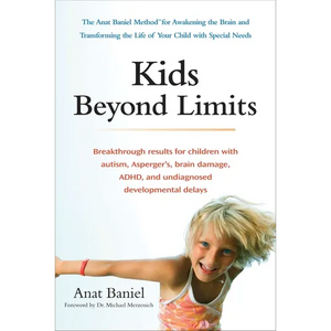 Kids Beyond Limits: The Anat Baniel Method for Awakening the Brain and Transforming the Life of Your Child with Special Needs - Paperback