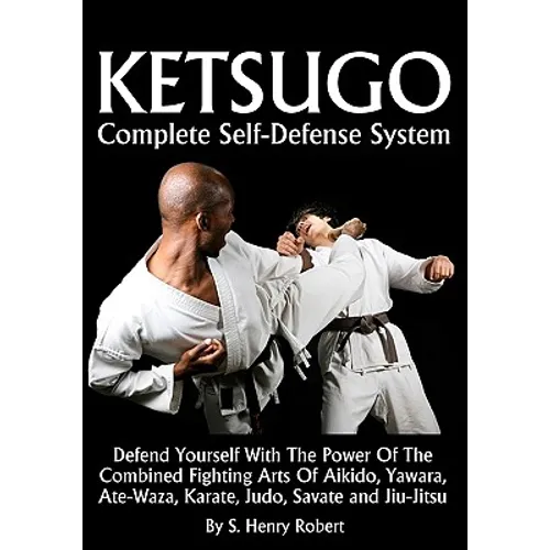 Ketsugo Complete Self-Defense System - Paperback