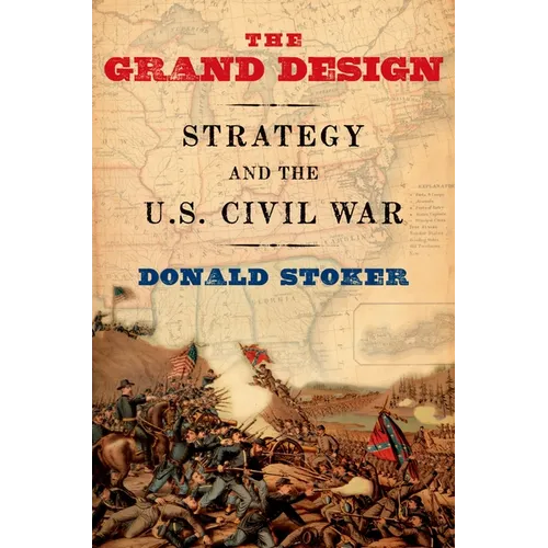 Grand Design: Strategy and the U.S. Civil War - Paperback