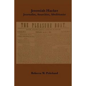 Jeremiah Hacker: Journalist, Anarchist, Abolitionist - Paperback