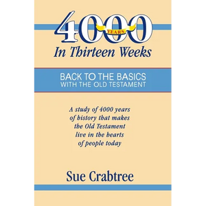 4,000 Years in Thirteen Weeks: Back to the Basics with the Old Testament - Paperback