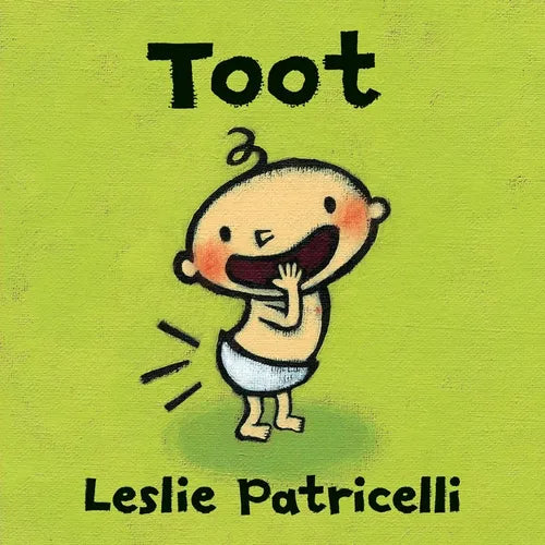 Toot: (A Playful Exploration of Body Sounds and Natural Body Functions for Babies and Toddlers) - Board Book