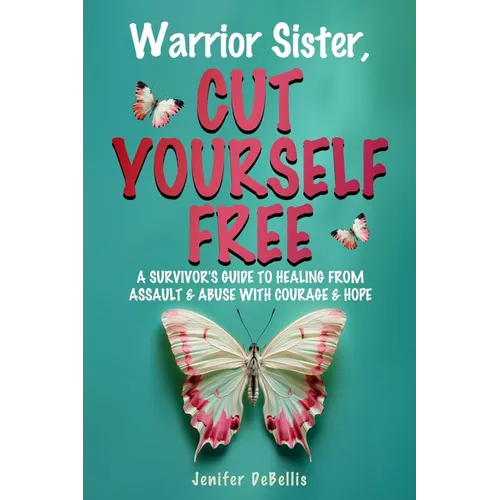 Warrior Sister, Cut Yourself Free - Paperback