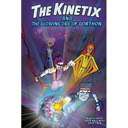 The Kinetix and the Glowing Orb of Gorthon - Paperback