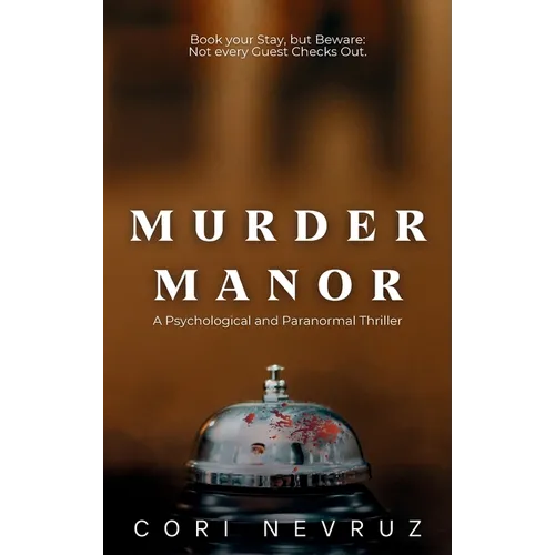 Murder Manor: A Psychological and Paranormal Thriller - Hardcover