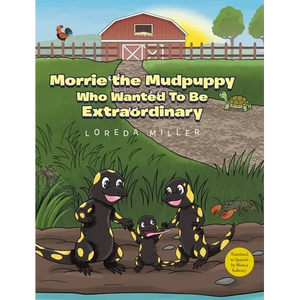 Morrie the Mudpuppy Who Wanted To Be Extraordinary - Hardcover